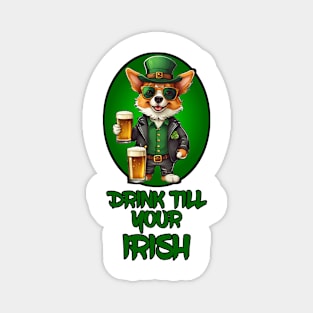 Drink Till Your Irish 2 Magnet