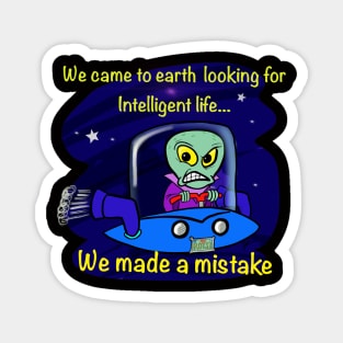 Alien looking for intelligent life Magnet