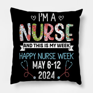 I'm Nurse And This Is My Week Happy Nurse Week Pillow