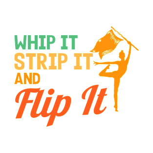 Winter Color Guard Retro Whip It Strip It And Flip It T-Shirt