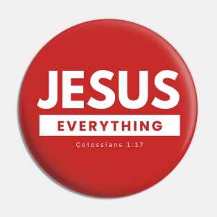 Jesus over Everything - Colossians 1:17 Pin