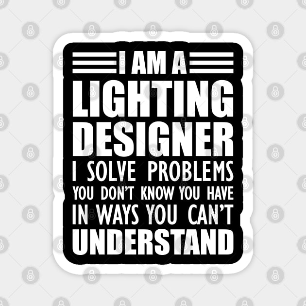 Lighting Designer - I solve problems You don't know w Magnet by KC Happy Shop