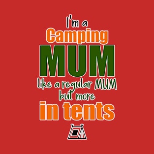 Big, Bold, and Colourful Design For All the Mothers Who Love Camping T-Shirt