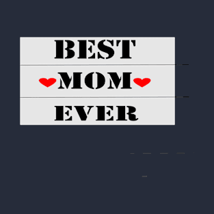 best mom ever T-Shirt