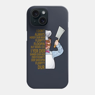 The Swedish Chef - I Dont Always Herdy Dur Mur Phone Case