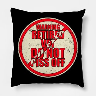 Warning, Retired Vet, Do Not Piss Off Pillow