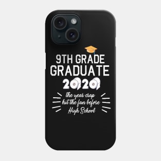 9th Grade Graduate 2020 Toilet Paper The Years Crap Hit The Fan Before High School Fight Coronavirus Phone Case