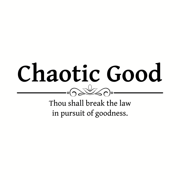 Chaotic Good DND 5e RPG Alignment Role Playing by rayrayray90