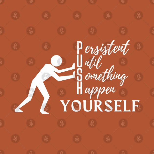 Push Yourself - White Text by PositiveGraphic