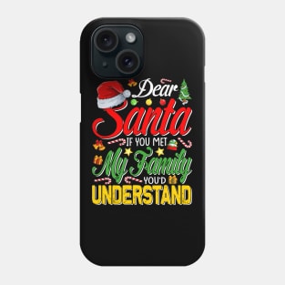 Dear Santa Met My Family You Understand Funny Christmas T-Shirt Phone Case