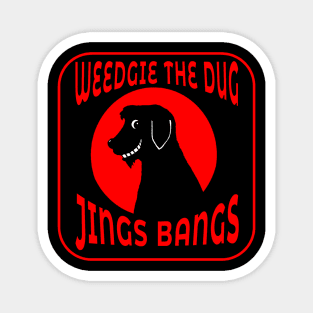 Weedgie The Dug -Jings Bangs Magnet