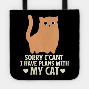 Sorry I Can't I Have Plans With My Cat Tote