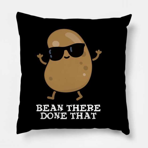 Bean There Done That Cute Bean PUn Pillow by punnybone