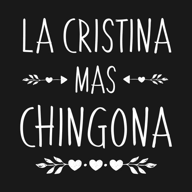 Spanish First Name Design - Cristina Mas Chingona by HispanicStore