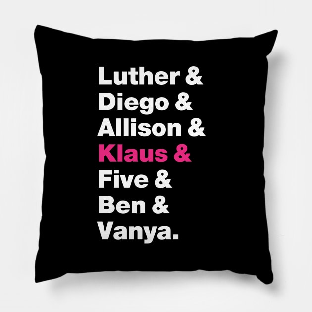 Umbrella Academy Names - Pink Klaus Pillow by viking_elf