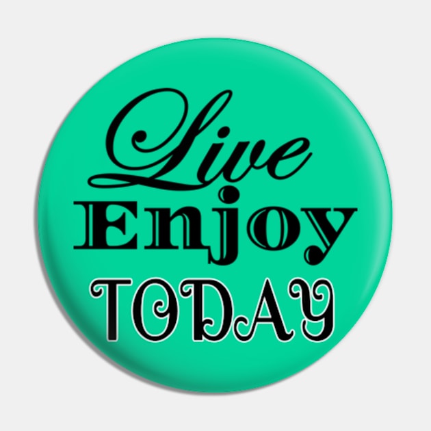 Live Enjoy Today Pin by Shop Ovov