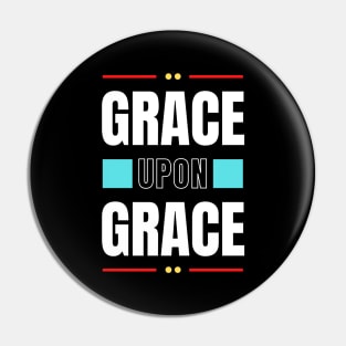 Grace Upon Grace | Christian Typography Pin