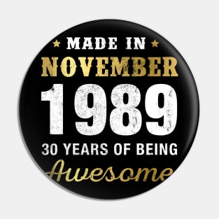 Made in November 1989 30 Years Of Being Awesome Pin