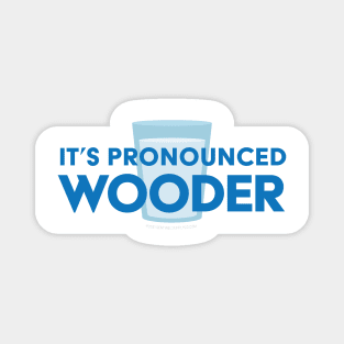 It's Pronounced Wooder Funny Philly Sayings Magnet