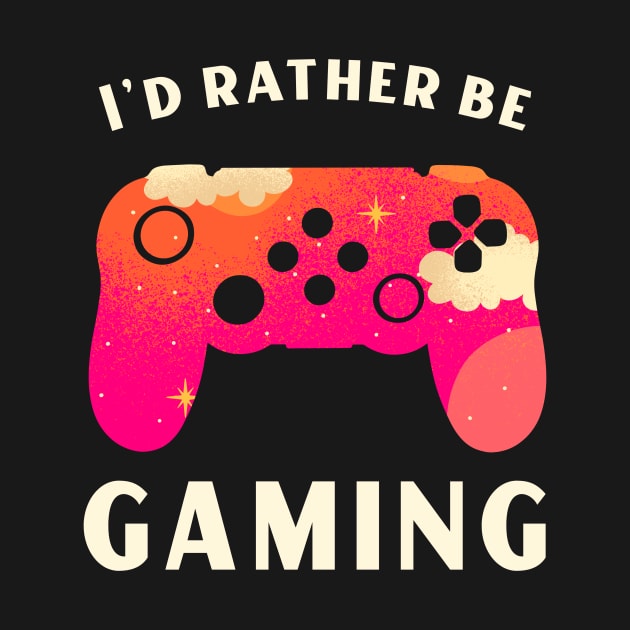 I'd Rather Be Gaming by Waqasmehar