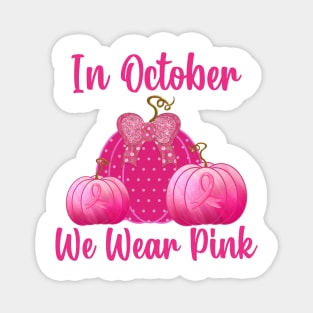 In October We Wear Pink Magnet