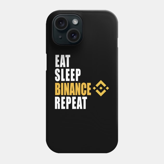 Eat Sleep Binance Repeat Phone Case by CryptoHunter