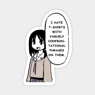 osaka says I hate t shirts with vaguely confrontational phrases on them Magnet