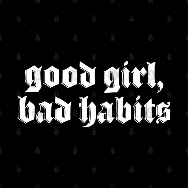 Good Girl Bad Habits by valentinahramov