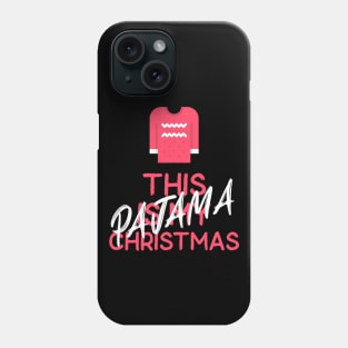 this is my christmas pajama Phone Case