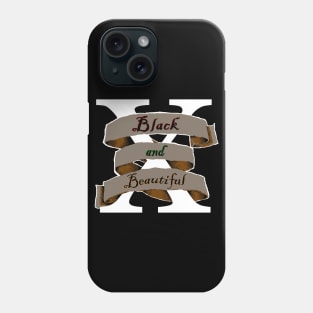 BLACK and BEAUTIFUL Phone Case