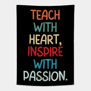 Teacher Quote Teach With Heart Inspire With Passion Tapestry