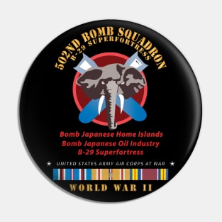 502nd Bomb Squadron - B-29 Superfortress - Campaigns - World War II w PAC SVC X 300 Pin