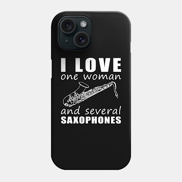 Soulful Serenade - Funny 'I Love One Woman and Several Saxophones' Tee! Phone Case by MKGift