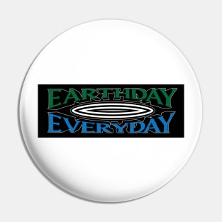 Earthday, Everyday Pin