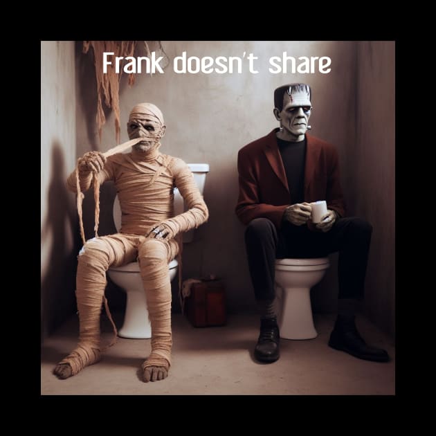 Frank Doesn't Share by DadOfMo Designs