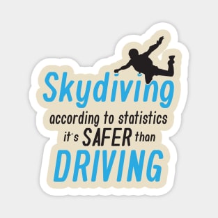 Skydiving is saver than driving Magnet