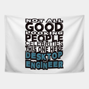 Good Looking Desktop Engineer Tapestry