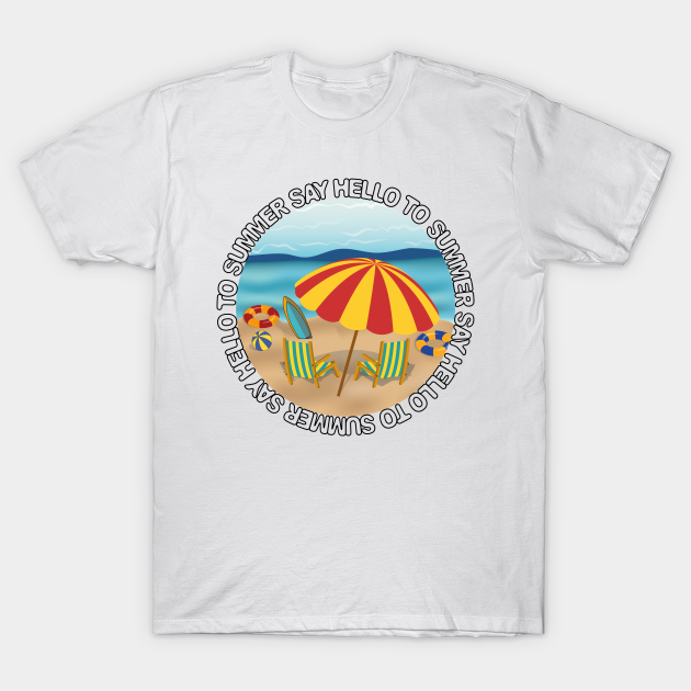 Discover Say Hello To Summer - Beach Time - Beach Summer Vacation - T-Shirt