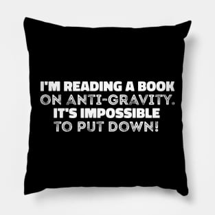 funny  Reading Lover's Tee! witty phrase for Books lovers Pillow