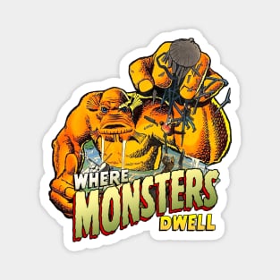 Where Monsters Dwell Magnet