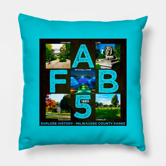 FAB 5 • Milwaukee County Parks Pillow by The MKE Rhine Maiden