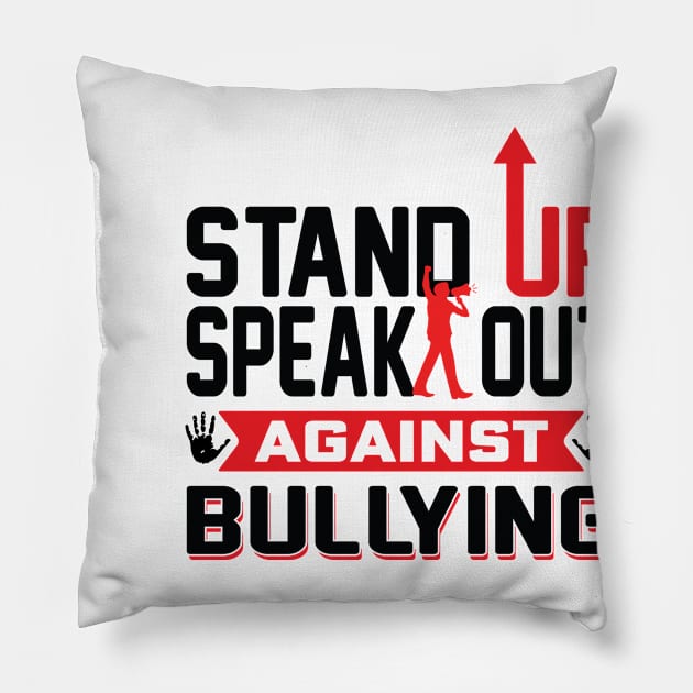 Stand Up. Speak Out. Against Bullying Pillow by reedae