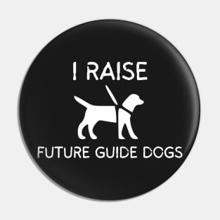 I Raise Future Guide Dogs White - Guide Dog for the Blind - Working Dog Pin