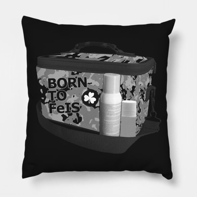 Born to Feis Pillow by IrishDanceShirts