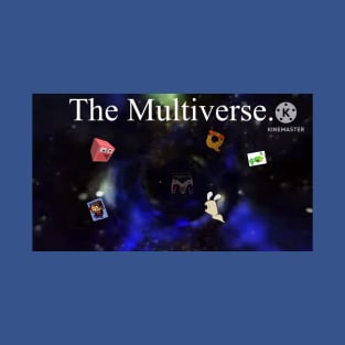 Into The Multiverse Poster 2 T-Shirt