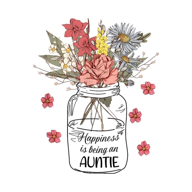 Happiness Is Being An Auntie Wildflowers Happy Mother's Day by Benko Clarence