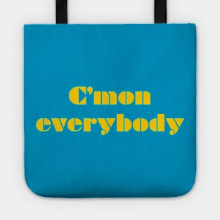 CMON EVERYBODY (yellow) Tote