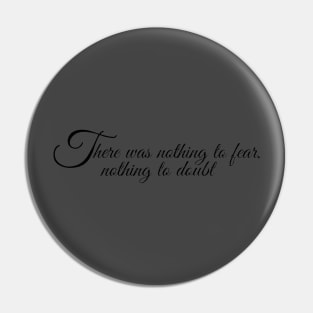 Nothing to Fear Pin