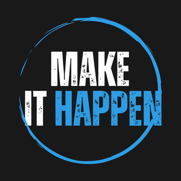 Make it Happen by Maruf