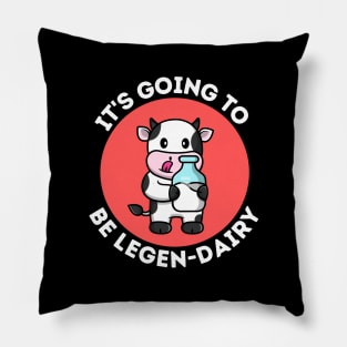 It's Going To Be Legendairy | Cow Pun Pillow